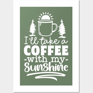 I'll Take A Coffee With My Sunshine | Camping And Coffee Design Posters and Art